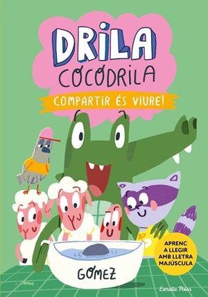 Drila Cocodrila 6. Compartir és viure | 9788413899145 | Gómez | Llibres.cat | Llibreria online en català | La Impossible Llibreters Barcelona