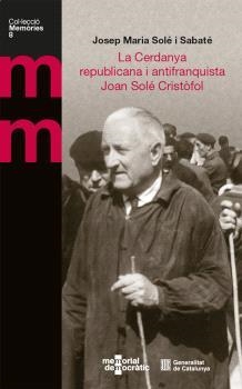 Cerdanya republicana i antifranquista. Joan Solé Cristòfol/La | 9788410144750 | Solé i Sabaté, Josep Maria | Llibres.cat | Llibreria online en català | La Impossible Llibreters Barcelona