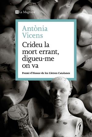 Crideu la mort errant, digueu-me on va | 9788410009479 | Vicens, Antònia | Llibres.cat | Llibreria online en català | La Impossible Llibreters Barcelona