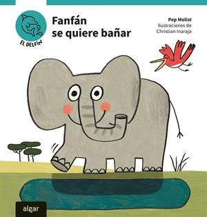 Fanfán se quiere bañar | 9788491427445 | Pep Molist | Llibres.cat | Llibreria online en català | La Impossible Llibreters Barcelona