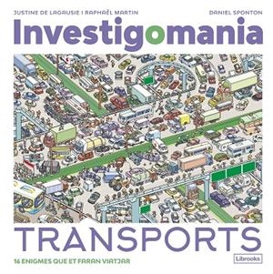 Investigomania. Transports | 9788412860016 | de Lagausie, Justine/Martin, Raphaël | Llibres.cat | Llibreria online en català | La Impossible Llibreters Barcelona