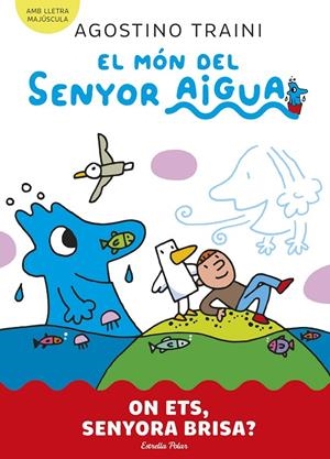 El món del senyor Aigua 2. On ets, senyora Brisa? | 9788413899053 | Traini, Agostino | Llibres.cat | Llibreria online en català | La Impossible Llibreters Barcelona