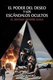 El poder del deseo y los escándalos ocultos | 9781685747671 | Valdemoro, Luis | Llibres.cat | Llibreria online en català | La Impossible Llibreters Barcelona