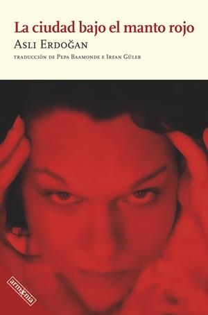 La ciudad bajo el manto rojo | 9788418994524 | Erdogan, Asli | Llibres.cat | Llibreria online en català | La Impossible Llibreters Barcelona