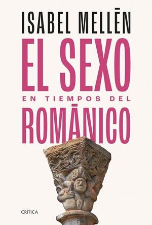 El sexo en tiempos del románico | 9788491996712 | Mellén, Isabel | Llibres.cat | Llibreria online en català | La Impossible Llibreters Barcelona