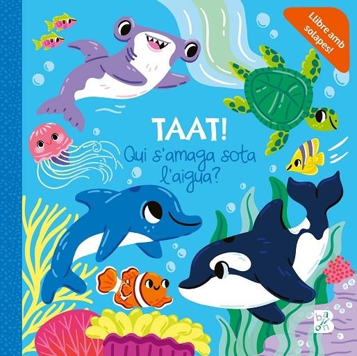 TAAT! QUI S'AMAGA SOTA L'AIGUA | 9789403238975 | BALLON | Llibres.cat | Llibreria online en català | La Impossible Llibreters Barcelona