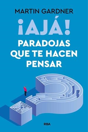 ¡Ajá! Paradojas que te hacen pensar | 9788411328371 | Gardner, Martin | Llibres.cat | Llibreria online en català | La Impossible Llibreters Barcelona