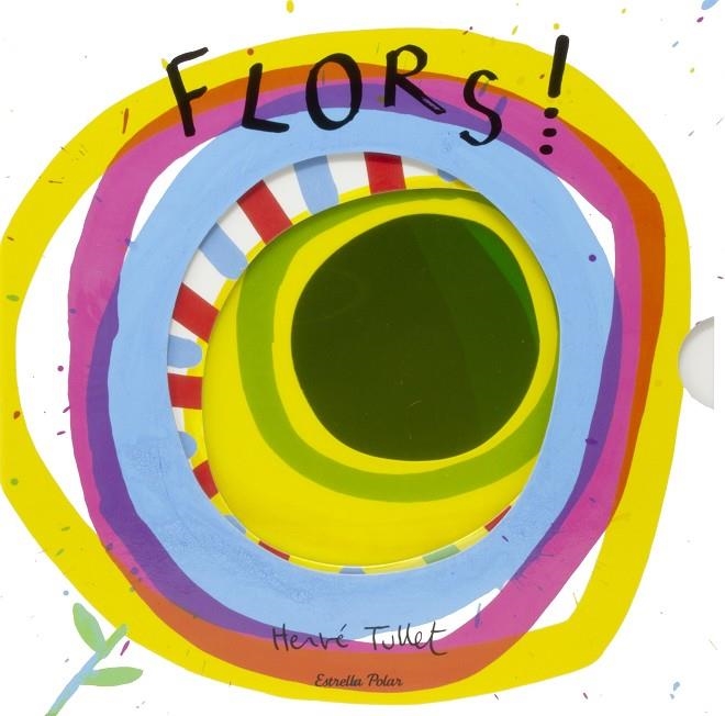 Flors! | 9788413898193 | Tullet, Hervé | Llibres.cat | Llibreria online en català | La Impossible Llibreters Barcelona