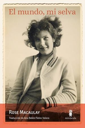 El mundo, mi selva | 9788412831443 | Macaulay, Rose | Llibres.cat | Llibreria online en català | La Impossible Llibreters Barcelona