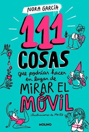 111 cosas que podrías hacer en lugar de mirar el móvil (111 cosas) | 9788427235755 | García, Nora | Llibres.cat | Llibreria online en català | La Impossible Llibreters Barcelona