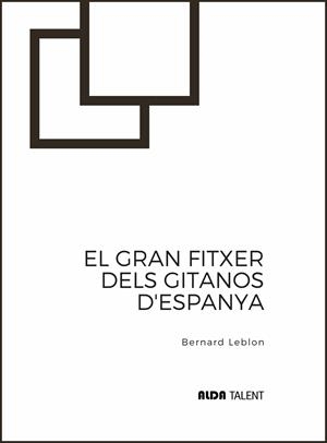 El gran fitxer dels gitanos d'Espanya | 9788410123403 | Leblon, Bernard | Llibres.cat | Llibreria online en català | La Impossible Llibreters Barcelona