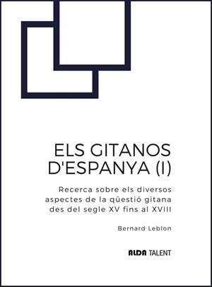 Els gitanos d'Espanya. Recerca sobre els diversos aspectes de la qüestió gitana | 9788410123410 | Leblon, Bernard | Llibres.cat | Llibreria online en català | La Impossible Llibreters Barcelona