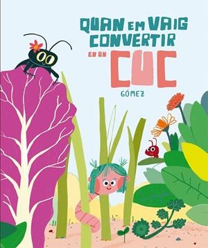 Quan em vaig convertir en un cuc | 9788410406018 | Gómez | Llibres.cat | Llibreria online en català | La Impossible Llibreters Barcelona