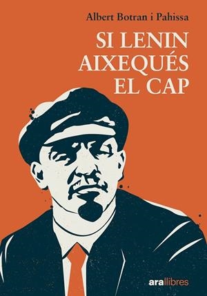 Si Lenin aixequés el cap | 9788411731027 | Botran Pahissa, Albert | Llibres.cat | Llibreria online en català | La Impossible Llibreters Barcelona