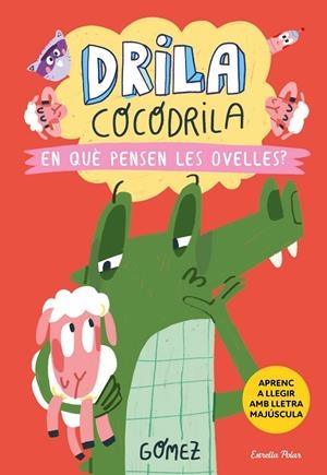 Drila cocodrila 7. En què pensen les ovelles? | 9791387519063 | Gómez | Llibres.cat | Llibreria online en català | La Impossible Llibreters Barcelona