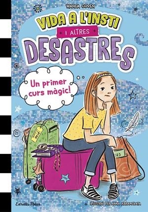 Vida a l'insti i altres desastres 1. Un primer curs màgic! | 9791387519100 | Coven, Wanda | Llibres.cat | Llibreria online en català | La Impossible Llibreters Barcelona