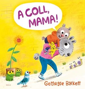 A coll, mama! | 9788447953455 | Birkett, Georgie | Llibres.cat | Llibreria online en català | La Impossible Llibreters Barcelona