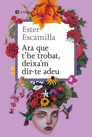 Ara que t'he trobat, deixa'm dir-te adeu | 9788410009417 | Escamilla, Ester | Llibres.cat | Llibreria online en català | La Impossible Llibreters Barcelona