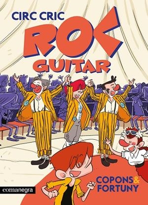 Roc Guitar 2: Circ Cric | 9788410161283 | Copons, Jaume/Fortuny, Liliana | Llibres.cat | Llibreria online en català | La Impossible Llibreters Barcelona