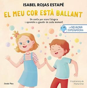 La neurona exploradora. El meu cor està  ballant | 9788413899732 | Orse, Marta/Rojas Estapé, Isabel | Llibres.cat | Llibreria online en català | La Impossible Llibreters Barcelona