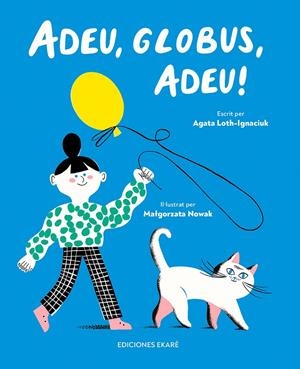 Adeu, globus, adeu! | 9788412811896 | Agata Loth-Ignaciuk | Llibres.cat | Llibreria online en català | La Impossible Llibreters Barcelona