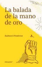 La balada de la mano de oro | 9788412905908 | Kadmon / Penderton | Llibres.cat | Llibreria online en català | La Impossible Llibreters Barcelona