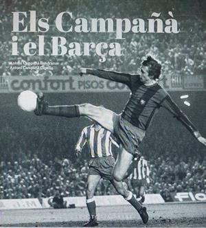Els Campañà i el Barça. Més enllà del futbol (1935-2007) | 9788419007988 | Gonzàlez Vilalta, Arnau/Monné Campañá, Toni | Llibres.cat | Llibreria online en català | La Impossible Llibreters Barcelona