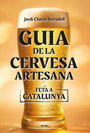 Guia de la cervesa artesana feta a Catalunya | 9788418096860 | Chozas Serradell, Jordi | Llibres.cat | Llibreria online en català | La Impossible Llibreters Barcelona