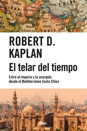 El telar del tiempo | 9788411323222 | Kaplan, Robert D. | Llibres.cat | Llibreria online en català | La Impossible Llibreters Barcelona