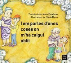 I em parles d'unes coses on m'ha caigut l'oblit | 9788481280814 | Fonalleras, Josep Maria | Llibres.cat | Llibreria online en català | La Impossible Llibreters Barcelona