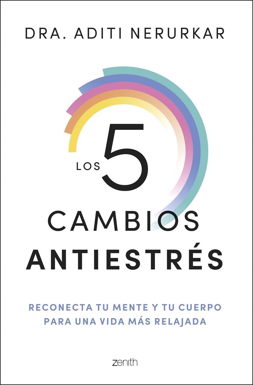 Los 5 cambios antiestrés | 9788408296621 | Dra. Aditi Nerurkar | Llibres.cat | Llibreria online en català | La Impossible Llibreters Barcelona
