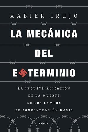 La mecánica del exterminio | 9788491997108 | Irujo Amezaga, Xabier | Llibres.cat | Llibreria online en català | La Impossible Llibreters Barcelona