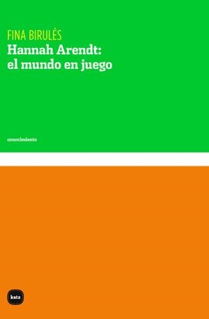 Hannah Arendt: el mundo en juego | 9788415917786 | Birulés, Fina | Llibres.cat | Llibreria online en català | La Impossible Llibreters Barcelona