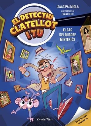 Detectiu Clatellot i tu 1. El cas del quadre misteriós | 9791387519445 | Palmiola, Isaac / Fuego, Fran | Llibres.cat | Llibreria online en català | La Impossible Llibreters Barcelona