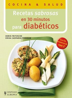 Recetas sabrosas en 30 minutos para diabéticos | 9788425520372 | Fritzsche, Doris/Casparek-Türkkan, Erika | Llibres.cat | Llibreria online en català | La Impossible Llibreters Barcelona