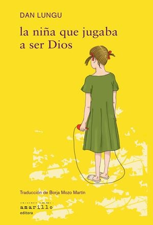 La niña que jugaba a ser Dios | 9788412889703 | Lungu, Dan | Llibres.cat | Llibreria online en català | La Impossible Llibreters Barcelona
