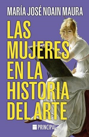Las mujeres en la historia del arte | 9788410424005 | Noain Maura, María José | Llibres.cat | Llibreria online en català | La Impossible Llibreters Barcelona