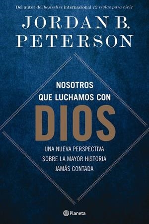 Nosotros que luchamos con Dios | 9788408294498 | Peterson, Jordan B. | Llibres.cat | Llibreria online en català | La Impossible Llibreters Barcelona