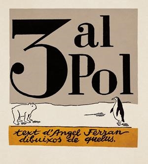 3 al pol | 9788412863192 | Ferran, Àngel | Llibres.cat | Llibreria online en català | La Impossible Llibreters Barcelona