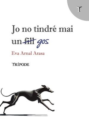 Jo no tindré mai un gos | 9788412920840 | Arnal Arasa, Eva | Llibres.cat | Llibreria online en català | La Impossible Llibreters Barcelona