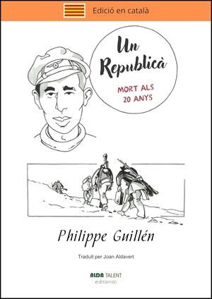 Un republicà. Mort als 20 anys | 9788410123021 | Guillén, Philippe | Llibres.cat | Llibreria online en català | La Impossible Llibreters Barcelona