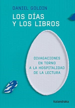 Los días y los libros | 9788413433271 | Goldin, Daniel | Llibres.cat | Llibreria online en català | La Impossible Llibreters Barcelona