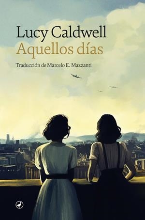 Aquellos días | 9788419722041 | Caldwell, Lucy | Llibres.cat | Llibreria online en català | La Impossible Llibreters Barcelona