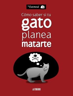 Cómo saber si tu gato planea matarte | 9788415685227 | The Oatmeal | Llibres.cat | Llibreria online en català | La Impossible Llibreters Barcelona