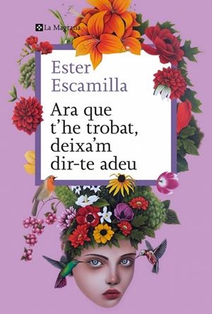 Ara que t'he trobat, deixa'm dir-te adeu | 9788410009400 | Escamilla, Ester | Llibres.cat | Llibreria online en català | La Impossible Llibreters Barcelona