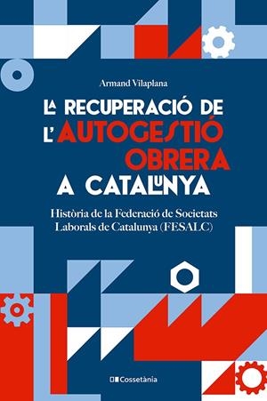 La recuperació de l'autogestió obrera a Catalunya | 9788413564579 | Vilaplana Masnou, Armand | Llibres.cat | Llibreria online en català | La Impossible Llibreters Barcelona