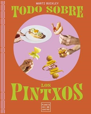 Todo sobre los pintxos | 9788408298779 | Buckley, Marti | Llibres.cat | Llibreria online en català | La Impossible Llibreters Barcelona