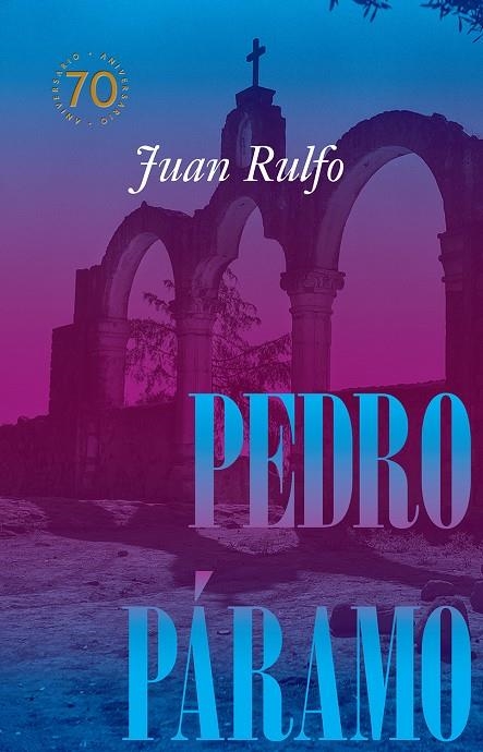 Pedro Páramo Edición conmemorativa 70 años | 9788410290105 | Rulfo, Juan | Llibres.cat | Llibreria online en català | La Impossible Llibreters Barcelona