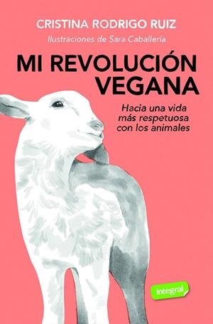 Mi revolución vegana | 9788491183150 | Rodrigo, Cristina | Llibres.cat | Llibreria online en català | La Impossible Llibreters Barcelona