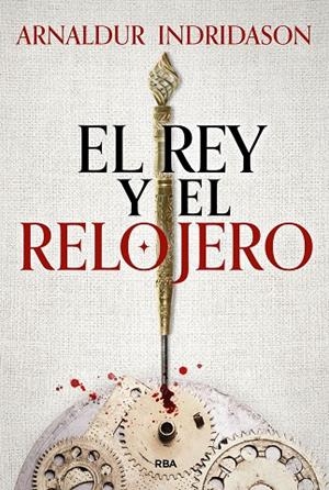 El rey y el relojero | 9788411325424 | Indridason, Arnaldur | Llibres.cat | Llibreria online en català | La Impossible Llibreters Barcelona